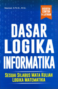 Image of Dasar Logika Informatika: Sesuai Silabus Mata Kuliah Logika Matematika