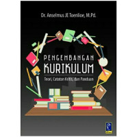 Image of PENGEMBANGAN KURIKULUM (TEORI, CATATAN KRITIS, DAN PANDUAN)