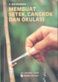 Image of MEMBUAT STEK, CANGKOK, DAN OKULASI