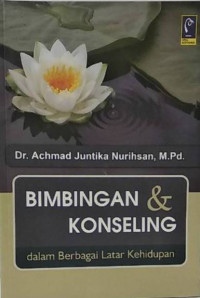 Image of BIMBINGAN DAN KONSELING (DALAM BERBAGAI LATAR KEHIDUPAN)