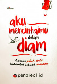 Image of AKU MENCINTAIMU DALAM DIAM
