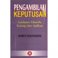 Image of PENGAMBILAN KEPUTUSAN (LANDASAN FILOSOFIS, KONSEP DAN APLIKASI)